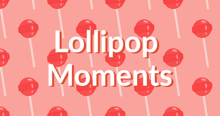Lollipop Moments