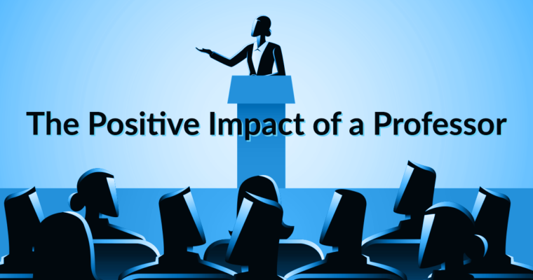 The Positive Impact of a Professor